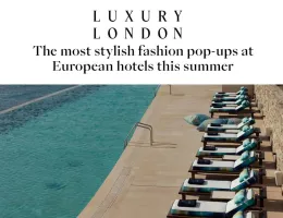 The most stylish fashion pop-ups at European hotels this summer